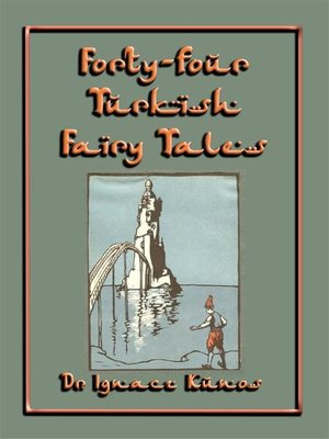 cover image of FORTY-FOUR TURKISH FAIRY TALES--44 children's stories from Turkey